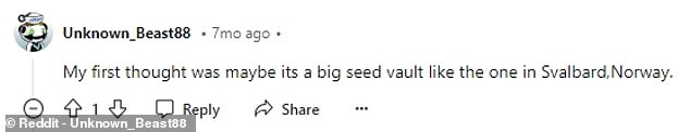 One user suggested it was the 'door to Agartha', while another claimed it could be a 'big seed vault like the one in Svalbard, Norway'